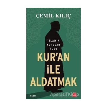 Kur'an ile Aldatmak - Cemil Kılıç