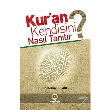 KUR'AN KENDISINI NASIL TANITIR? - KERIM BULADI