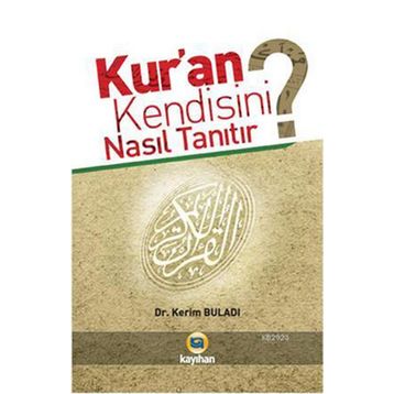KUR'AN KENDISINI NASIL TANITIR? - KERIM BULADI