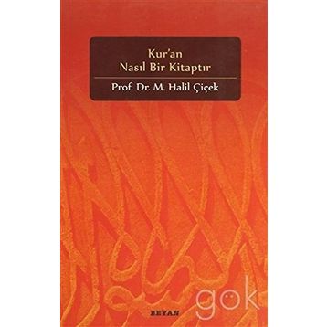 KUR'AN NASIL BIR KITAPTIR - M. HALIL ÇIÇEK