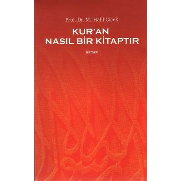 KUR'AN NASIL BIR KITAPTIR - M. HALIL ÇIÇEK