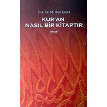 KUR'AN NASIL BIR KITAPTIR - M. HALIL ÇIÇEK
