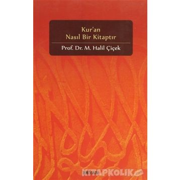 KUR'AN NASIL BIR KITAPTIR - M. HALIL ÇIÇEK