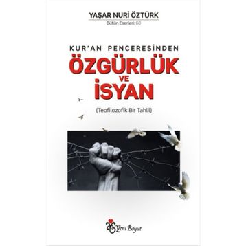 Kur’an Penceresinden Özgürlük ve İsyan - Yaşar Nuri Öztürk