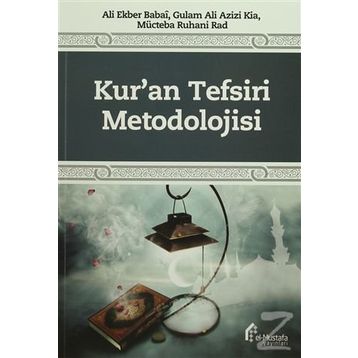 Kur’an Tefsiri Metodolojisi - ustad ali ekber babai Gulam Ali Azizi Kia Mücteba Ruhani Rad