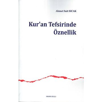 Kur'an Tefsirinde Öznellik - Ahmet Sait Sıcak