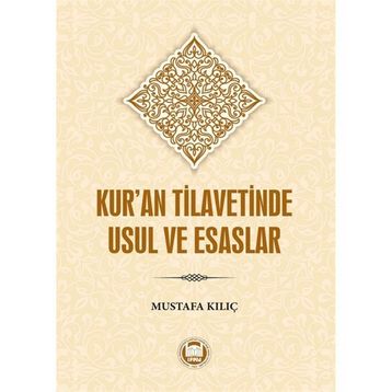 Kur'an Tilavetinde Usul ve Esaslar - Mustafa Kılıç