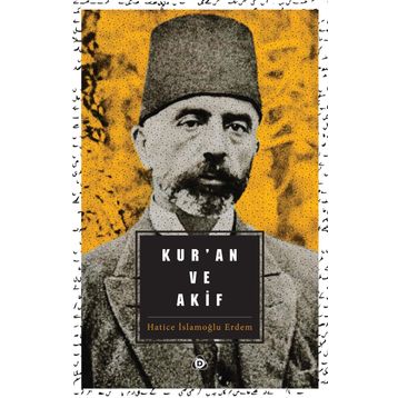 Kuran ve Akif - Hatice İslamoğlu Erdem