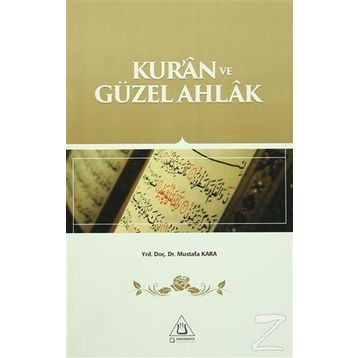 Kur’an ve Güzel Ahlak - Mustafa Kara