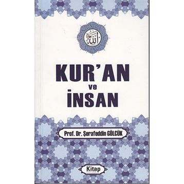 KUR'AN VE İNSAN - ŞERAFEDDİN GÖLCÜK