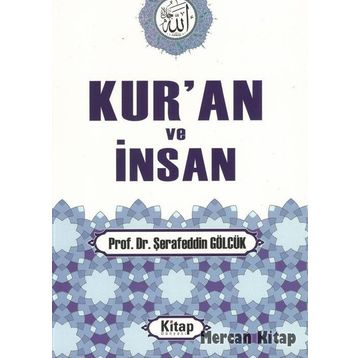 KUR'AN VE İNSAN - ŞERAFEDDİN GÖLCÜK