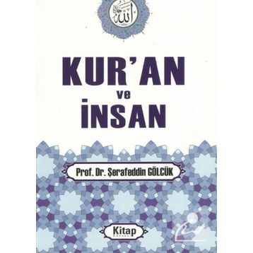 KUR'AN VE İNSAN - ŞERAFEDDİN GÖLCÜK