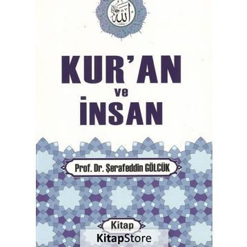 KUR'AN VE İNSAN - ŞERAFEDDİN GÖLCÜK