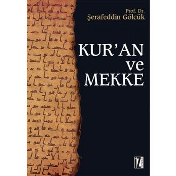 KUR'AN VE MEKKE - ŞERAFEDDİN GÖLCÜK