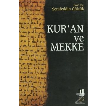 KUR'AN VE MEKKE - ŞERAFEDDİN GÖLCÜK