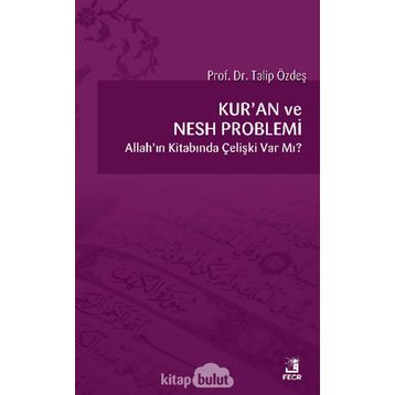 KUR`AN VE NESH PROBLEMI - TALIP ÖZDEŞ