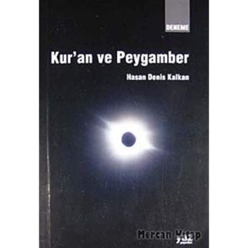 Kur’an ve Peygamber - Hasan Denis Kalkan