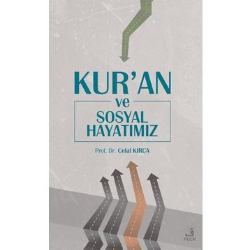 Kur'an ve Sosyal Hayatımız - Celal Kırca