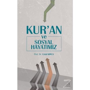 Kur'an ve Sosyal Hayatımız - Celal Kırca