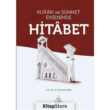Kur'an ve Sünnet Ekseninde Hitabet - Mustafa Kara
