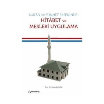 Kur'an ve Sünnet Ekseninde Hitabet - Mustafa Kara
