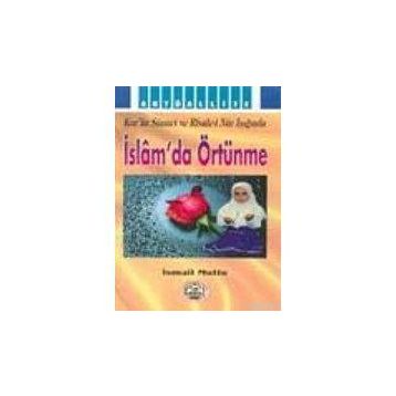 KUR'AN VE SÜNNET IŞIĞINDA İSLAMDA ÖRTÜNME - İSMAİL MUTLU