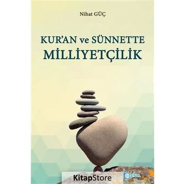 Kur’an ve Sünnette Milliyetçilik - Nihat Güç