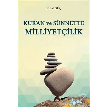 Kur’an ve Sünnette Milliyetçilik - Nihat Güç