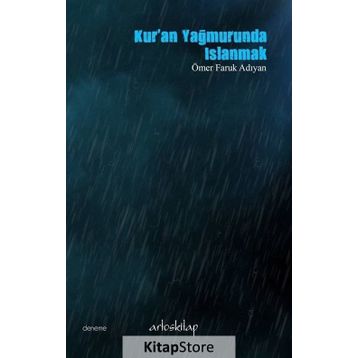 Kur'an Yağmurunda Islanmak - Ömer Faruk Adıyan