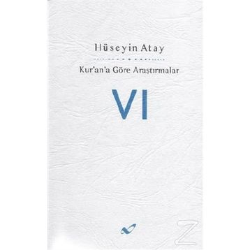 KUR'AN'A GÖRE ARAŞTIRMALAR 6 - HÜSEYİN ATAY