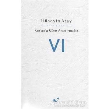KUR'AN'A GÖRE ARAŞTIRMALAR 6 - HÜSEYİN ATAY