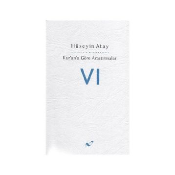 KUR'AN'A GÖRE ARAŞTIRMALAR 6 - HÜSEYİN ATAY