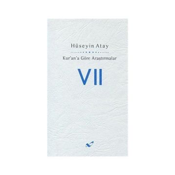 KUR'AN'A GÖRE ARAŞTIRMALAR 7 - HÜSEYIN ATAY