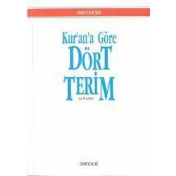 KUR'AN'A GÖRE DÖRT TERIM - EBU`L ALA MEVDUDI
