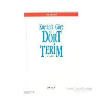 KUR'AN'A GÖRE DÖRT TERIM - EBU`L ALA MEVDUDI