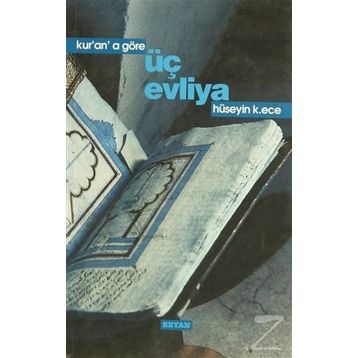 KUR'AN'A GÖRE ÜÇ EVLIYA - HÜSEYİN K. ECE
