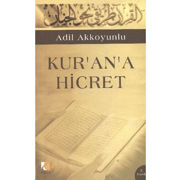 KUR`AN`A HICRET - ADIL AKKOYUNLU