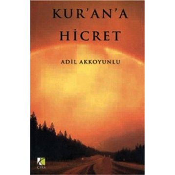 KUR`AN`A HICRET - ADIL AKKOYUNLU