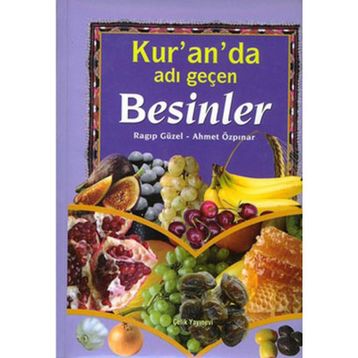 Kur’an’da Adı Geçen Besinler - emekli muftu ragip guzel Ahmet Özpınar