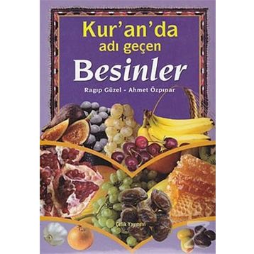 Kur’an’da Adı Geçen Besinler - emekli muftu ragip guzel Ahmet Özpınar
