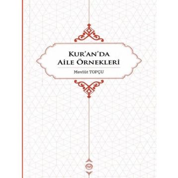 Kur'an'da Aile Örnekleri - Mevlüt Topçu