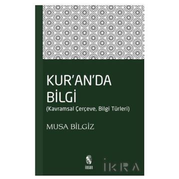 Kur’anda Bilgi - Musa Bilgiz