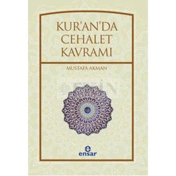 Kur’an’da Cehalet Kavramı - Mustafa Akman