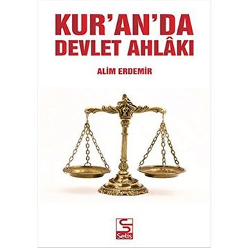 Kur’an’da Devlet Ahlakı - Alim Erdemir