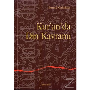 KUR`AN`DA DIN KAVRAMI - İSMAİL ÇALIŞKAN