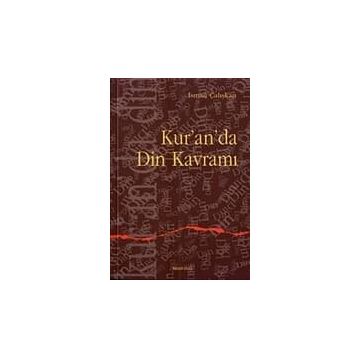 KUR`AN`DA DIN KAVRAMI - İSMAİL ÇALIŞKAN