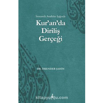 KURANDA DIRILIŞ GERÇEĞI - İSKENDER ŞAHIN