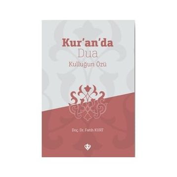 Kur’an’da Dua Kulluğun Özü - Fatih Kurt