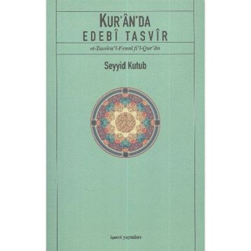 KUR'AN'DA EDEBI TASVIR - SEYYID KUTUB