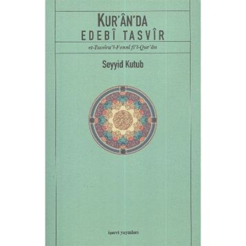 KUR'AN'DA EDEBI TASVIR - SEYYID KUTUB
